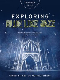 cover of the book Exploring Blue LIke Jazz Resource Guide