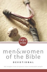 cover of the book Once-A-Day Men and Women of the Bible Devotional: 365 Insights from Scripture's Most Memorable People