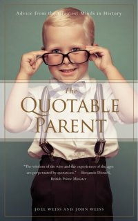 cover of the book The Quotable Parent: Advice From The Greatest Minds in History