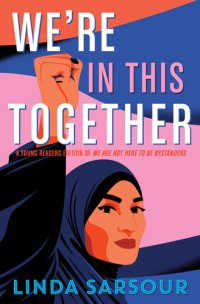 cover of the book We're in This Together: A Young Readers Edition of We Are Not Here to Be Bystanders