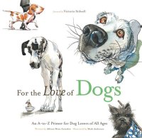 cover of the book For the Love of Dogs: An A-to-Z Primer for Dog Lovers of All Ages