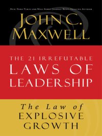 cover of the book The Law of Explosive Growth: Lesson 20 from the 21 Irrefutable Laws of Leadership