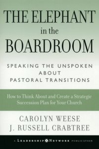 cover of the book The Elephant in the Boardroom: Speaking the Unspoken about Pastoral Transitions