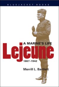 cover of the book LeJeune: A Marine's Life, 1867-1942