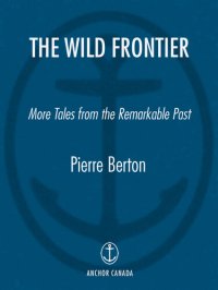 cover of the book The Wild Frontier: More Tales from the Remarkable Past