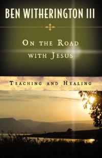 cover of the book On the Road with Jesus: Teaching and Healing