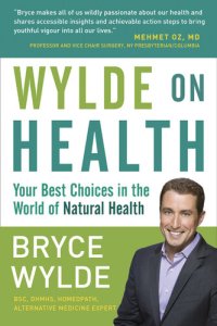 cover of the book Wylde on Health: Your Best Choices in the World of Natural Health