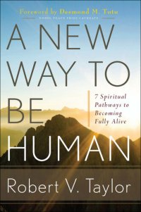 cover of the book A New Way to Be Human: 7 Spiritual Pathways to Becoming Fully Alive