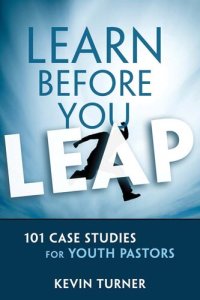 cover of the book Learn Before You Leap: 101 Case Studies for Youth Pastors