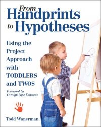 cover of the book From Handprints to Hypotheses: Using the Project Approach with Toddlers and Twos