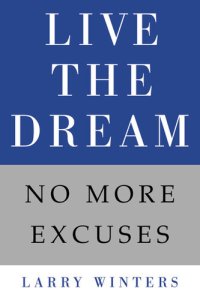 cover of the book Live the Dream: No More Excuses