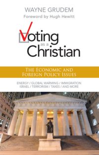 cover of the book Voting as a Christian: The Economic and Foreign Policy Issues