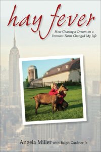 cover of the book Hay Fever: How Chasing a Dream on a Vermont Farm Changed My Life