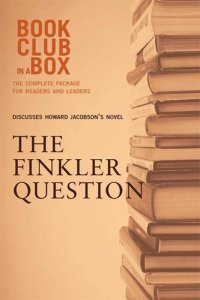 cover of the book Bookclub-In-A-Box Discusses the Finkler Question, by Howard Jacobson