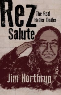 cover of the book Rez Salute: The Real Healer Dealer