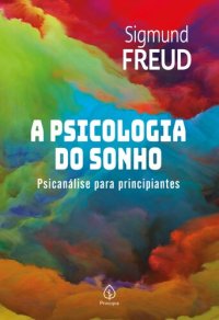 cover of the book A psicologia do sonho: Psicanálise para principiantes