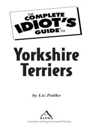 cover of the book The Complete Idiot's Guide to Yorkshire Terriers