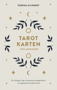 cover of the book Tarotkarten für Anfänger: Anwendbar mit allen Karten: Die richtigen Fragen, Interpretationsmöglichkeiten und Legesysteme für jeden Anlass