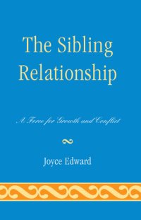 cover of the book The Sibling Relationship: A Force for Growth and Conflict