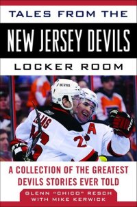 cover of the book Tales from the New Jersey Devils Locker Room: A Collection of the Greatest Devils Stories Ever Told