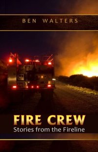 cover of the book Fire Crew: Stories From the Fireline