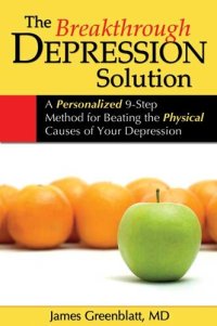 cover of the book The Breakthrough Depression Solution: A Personalized 9-Step Method for Beating the Physical Causes of Your Depression