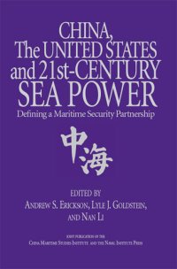 cover of the book China, the United States, and 21st-Century Sea Power: Defining a Maritime Security Partnership