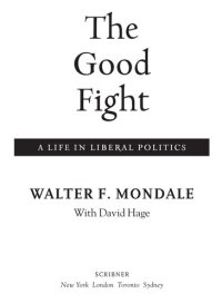 cover of the book The Good Fight: A Life in Liberal Politics