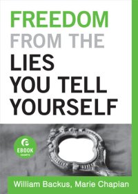 cover of the book Freedom From the Lies You Tell Yourself