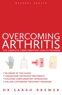 cover of the book Overcoming Arthritis: The Complete Complementary Health Program