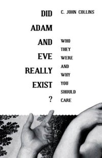 cover of the book Did Adam and Eve Really Exist?: Who They Were and Why You Should Care