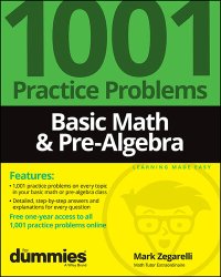 cover of the book Basic Math & Pre-Algebra: 1001 Practice Problems For Dummies (+ Free Online Practice)