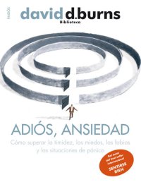 cover of the book Adiós, ansiedad: Cómo superar la timidez, los miedos, las fobias y las situaciones de pánico