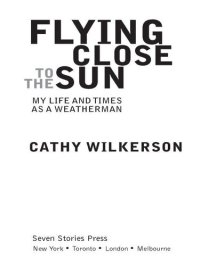 cover of the book Flying Close to the Sun: My Life and Times as a Weatherman