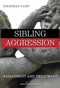 cover of the book Sibling Aggression: Assessment and Treatment