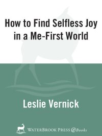 cover of the book How to Find Selfless Joy in a Me-First World