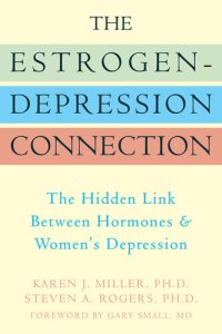 cover of the book The Estrogen-Depression Connection: The Hidden Link Between Hormones and Women's Depression