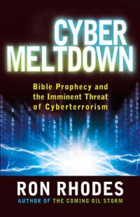 cover of the book Cyber Meltdown: Bible Prophecy and the Imminent Threat of Cyberterrorism