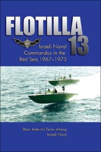 cover of the book Flotilla 13: Israeli Naval Commandos in the Red Sea, 1967-1973