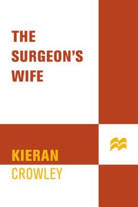 cover of the book The Surgeon's Wife: A True Story of Obession, Rage, and Murder