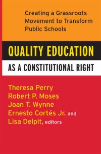 cover of the book Quality Education As A Constitutional Right: Creating a Grassroots Movement to Transform Public Schools