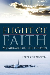 cover of the book Flight of Faith: My Miracle on the Hudson