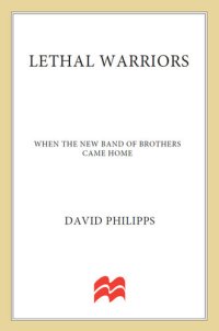 cover of the book Lethal Warriors: When the New Band of Brothers Came Home