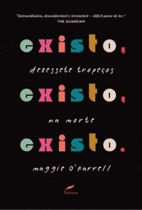 cover of the book Existo, Existo, Existo: Dezessete tropeços na morte