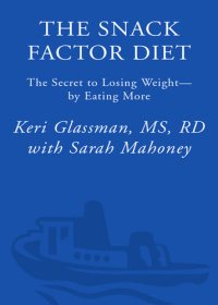 cover of the book The Snack Factor Diet: The Secret to Losing Weight—by Eating MORE