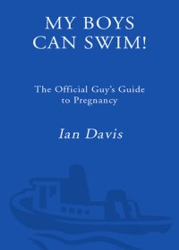 cover of the book My Boys Can Swim!: The Official Guy's Guide to Pregnancy