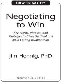 cover of the book How to Say It: Negotiating to Win: Key Words, Phrases, and Strategies to Close the Deal and Build Lasting Relationships