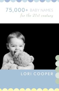 cover of the book 75,000+ Baby Names for the 21st Century