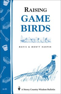 cover of the book Raising Game Birds: Storey's Country Wisdom Bulletin A-93