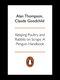 cover of the book Keeping Poultry and Rabbits on Scraps: A Penguin Handbook